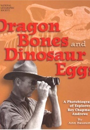 Dragon Bones and Dinosaur Eggs (Ann Bausum)