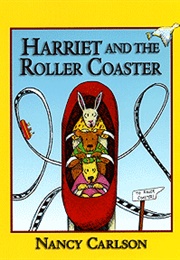 Harriet and the Roller Coaster (Nancy Carlson)