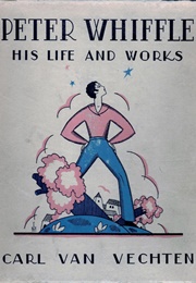 Peter Whiffle: His Life and Works (Carl Van Vechten)