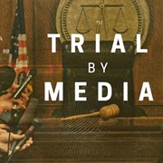 Trial by Media