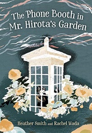 The Phone Booth in Mr. Hirota's Garden (Heather Smith)