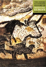 The Oxford Illustrated History of Prehistoric Europe (Barry Cunliffe)