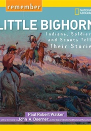 Remember Little Bighorn (Paul Robert Walker)