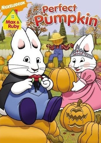 Max & Ruby's Perfect Pumpkin (2008)