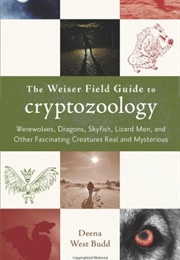 The Weiser Field Guide to Cryptozoology (Budd)