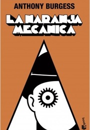 La Naranja Mecánica (Anthony Burgess)