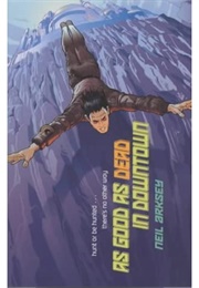 As Good as Dead in Downtown (Neil Arksey)