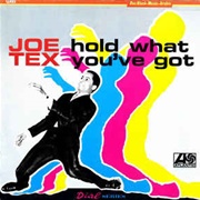 Joe Tex - Hold What You&#39;ve Got