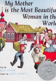 My Mother Is the Most Beautiful Woman in the World (Becky Reyher)