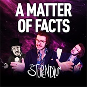A Matter of Facts-The Stupendium