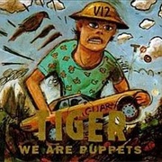 Tiger - We Are Puppets