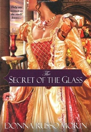 The Secret of the Glass (Donna Russo Morin)