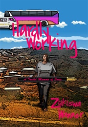 Hardly Working: A Travel Memoir of Sorts (Zukiswa Wanner)