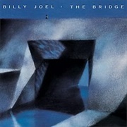 The Bridge (Billy Joel, 1986)