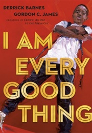 I Am Every Good Thing (Derrick Barnes)