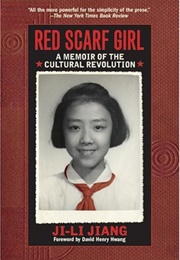 Red Scarf Girl: A Memoir of the Cultural Revolution (Ji-Li Jiang)