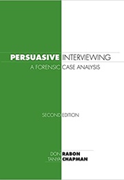Persuasive Interviewing: A Forensic Case (Don Rabon)