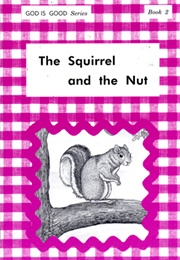The Squirrel and the Nut (Swartzentruber)