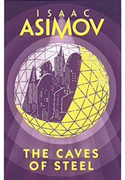 The Caves of Steel (Isaac Asimov)