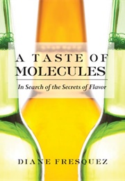 A Taste of Molecules (Diane Fresquez)