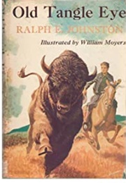 Old Tangle Eye (Ralph E. Johnston)