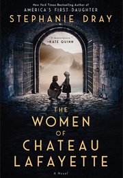 The Woman of Chateau Lafayette (Stephanie Dray)