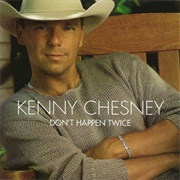 Don't Happen Twice - Kenny Chesney