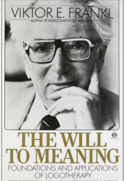 The Will to Meaning (Viktor E. Frankl)