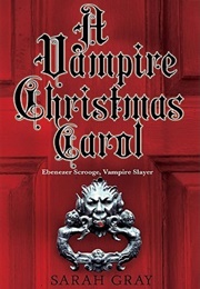 A Vampire Christmas Carol (Sarah Gray)