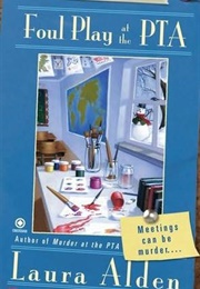 Foul Play at the PTA (Laura Alden)