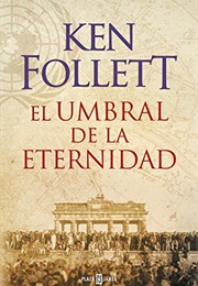 El Umbral De La Eternidad (Ken Follet)