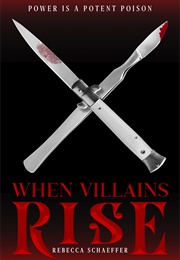 When Villains Rise (Rebecca Schaeffer)