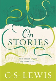 On Stories: And Other Essays on Literature (C.S. Lewis)