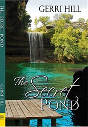 The Secret Pond (Gerri Hill)