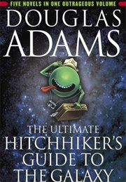 The Ultimate Hitchhiker's Guide to the Galaxy (Douglas Adams)