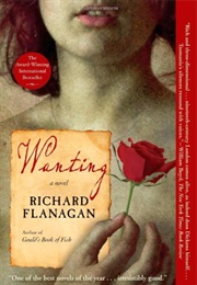 Wanting (Richard Flanagan)