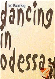 Dancing in Odessa (Ilya Kaminsky)