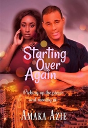 Starting Over Again (Amaka Azie)