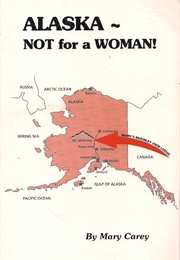 Alaska - Not for a Woman! (Mary Carey)