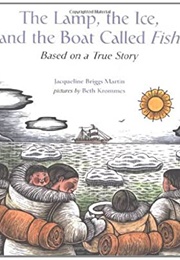 The Lamp, the Ice, and the Boat Called Fish (Jacqueline Briggs Martin)