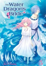 The Water Dragon Bride Volume 5 (Rei Toma)