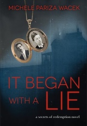 It Began With a Lie (Michele Pariza Wacek)