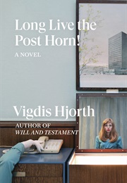 Long Live the Post Horn! (Vigdis Hjorth)