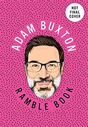 Ramble Book: Musings on Childhood, Friendship, Family and 80s Pop Culture (Adam Buxton)
