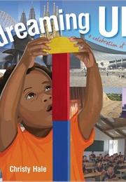 Dreaming Up: A Celebration of Building (Christy Hale)