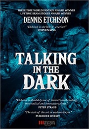 Talking in the Dark (Dennis Etchison)