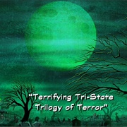 Terrifying Tri-State Trilogy of Terror