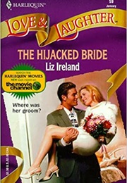 The Hijacked Bride (Liz Ireland)