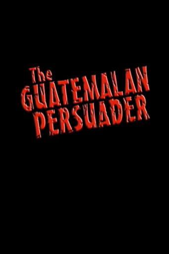 The Guatemalan Persuader (2003)