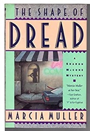 The Shape of the Dread (Marcia Muller)
